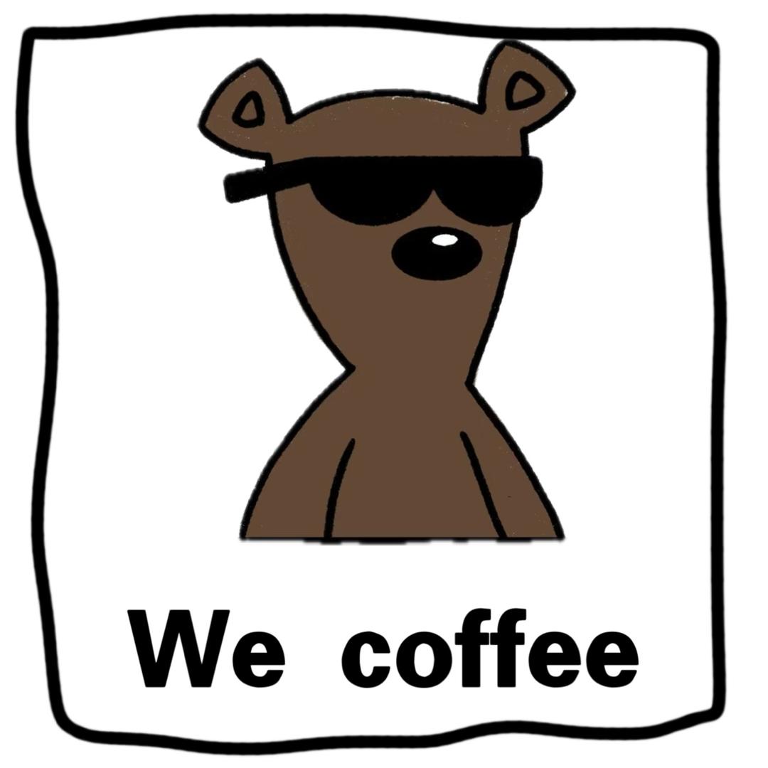 We coffee