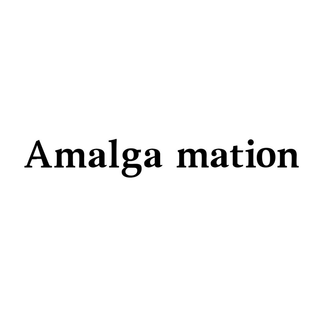 Amalga mation