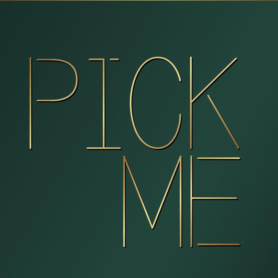 Pick me