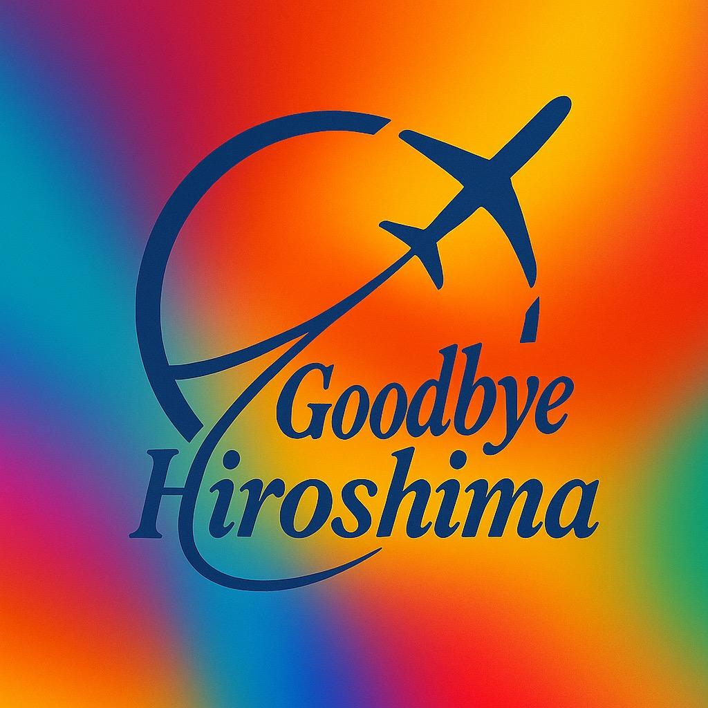 Goodbye Hiroshima