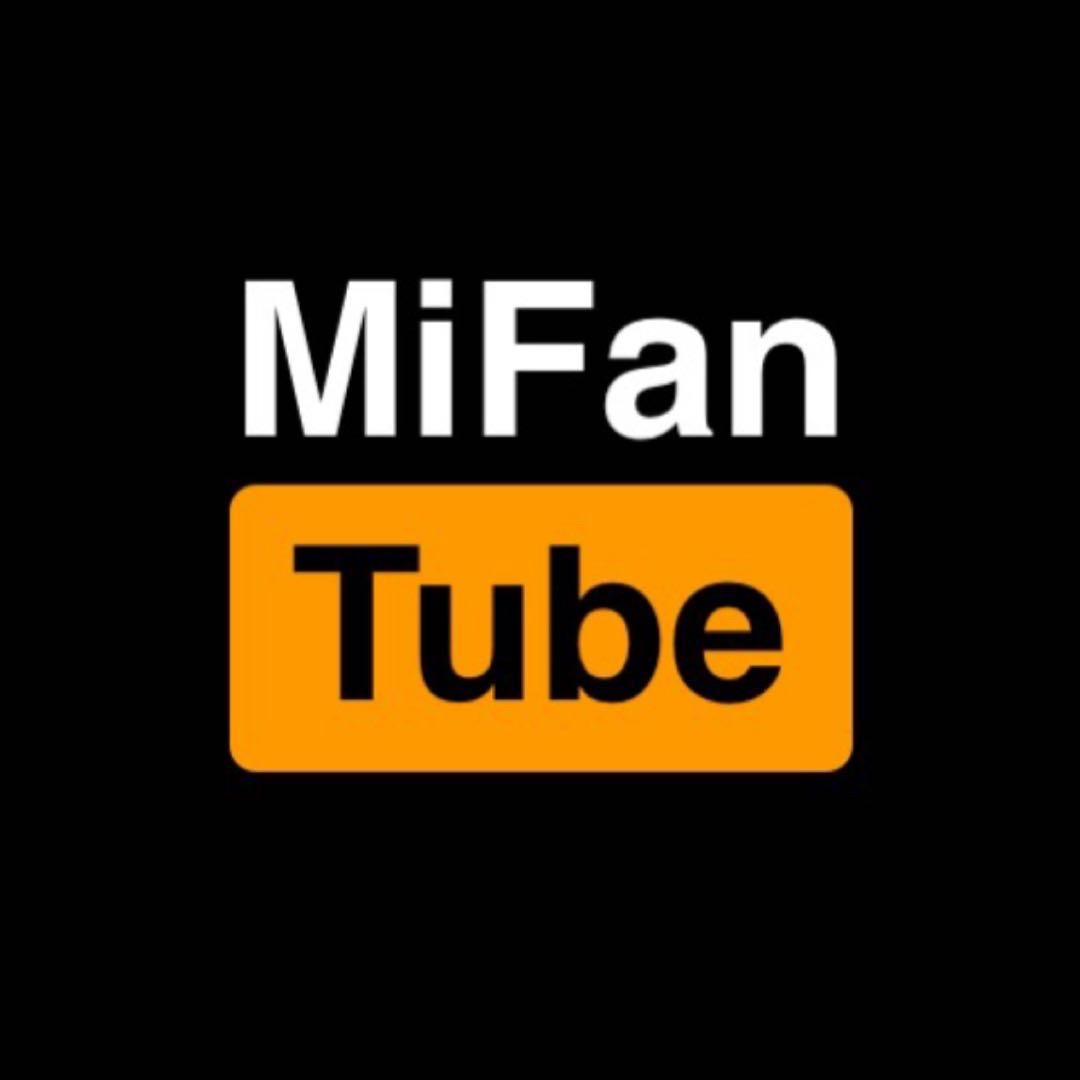 MiFanTube