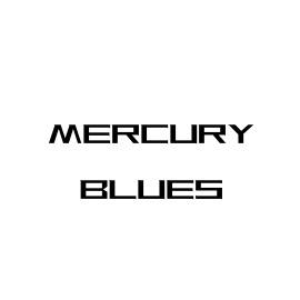 MERCURY BLUES