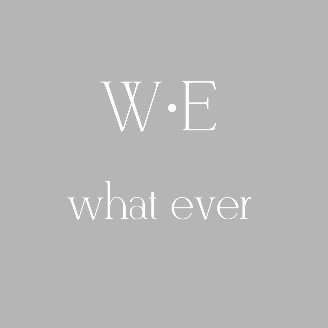what ever