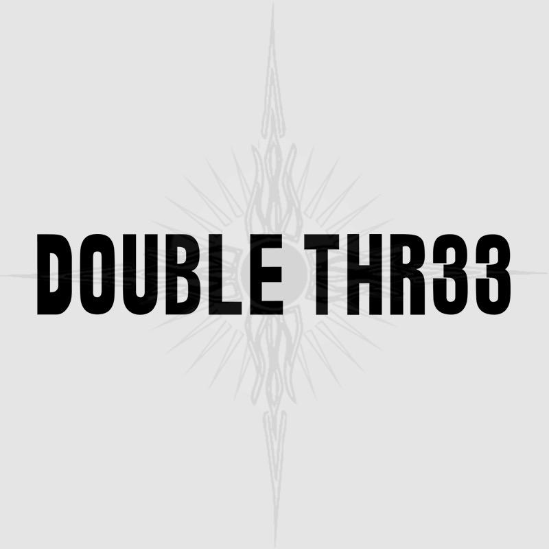 DOUBLE THR33