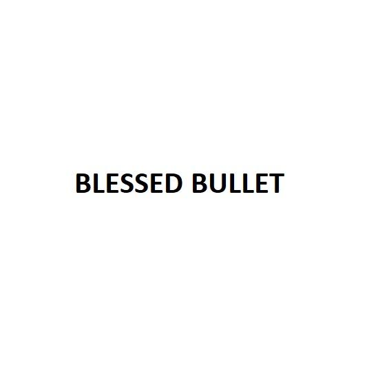 BLESSED BULLET
