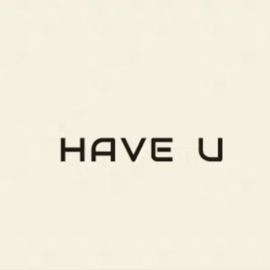HAVE U 🛒