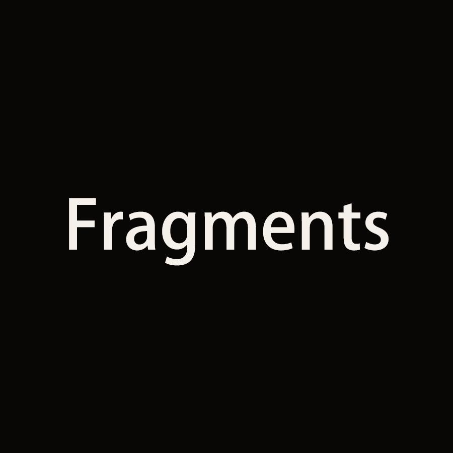 Fragments