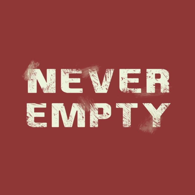 NEVER EMPTY