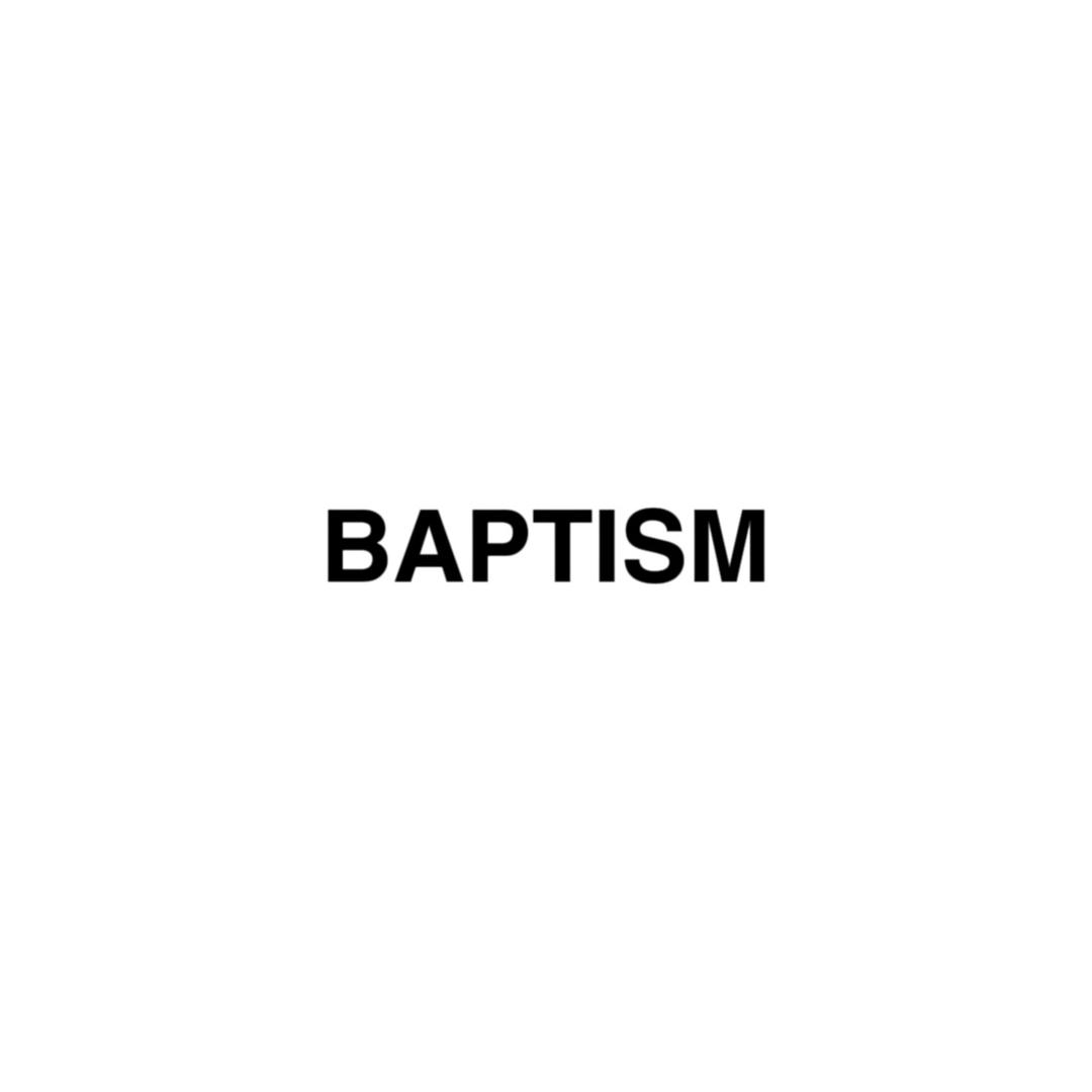 BAPTISM洗礼