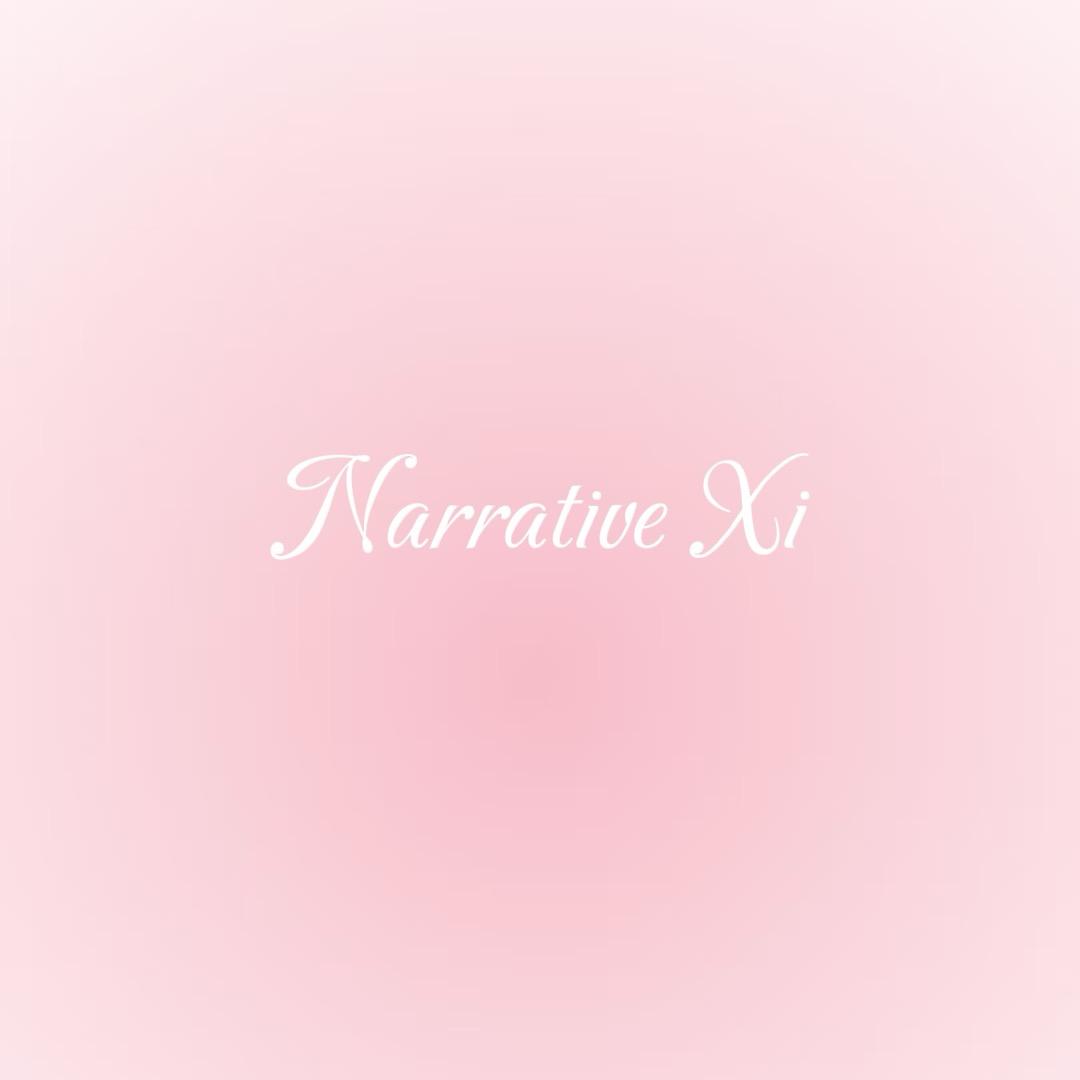 Narrative Xi💐