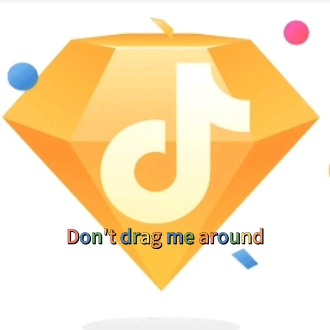 Don't drag me around