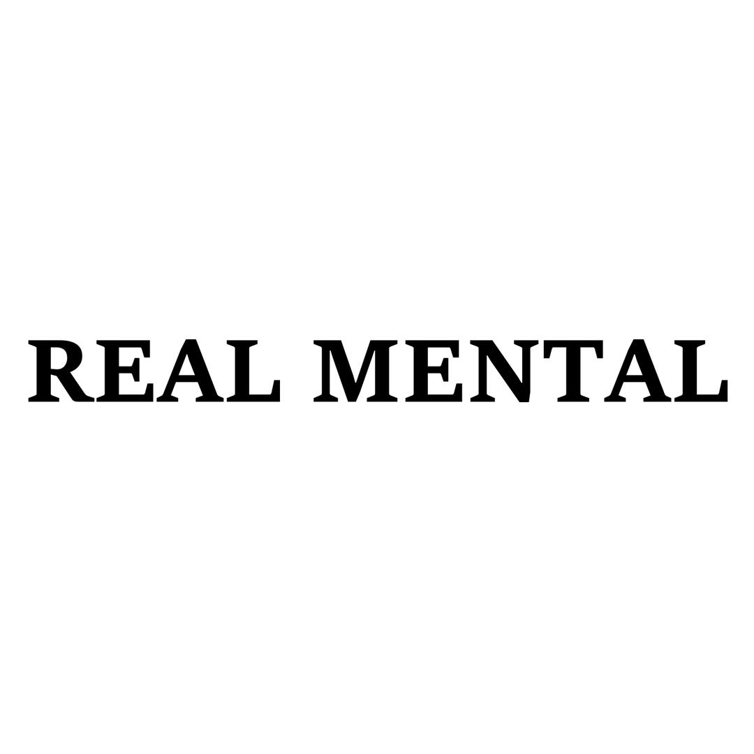 REAL MENTAL